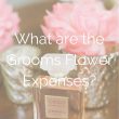 Grooms Flower Expenses