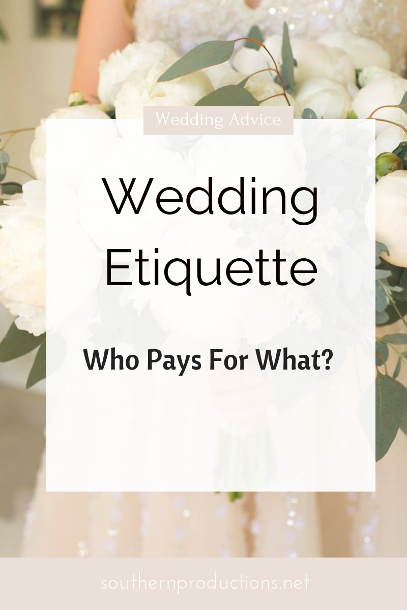 Wedding Etiquette Who Pay's For What?