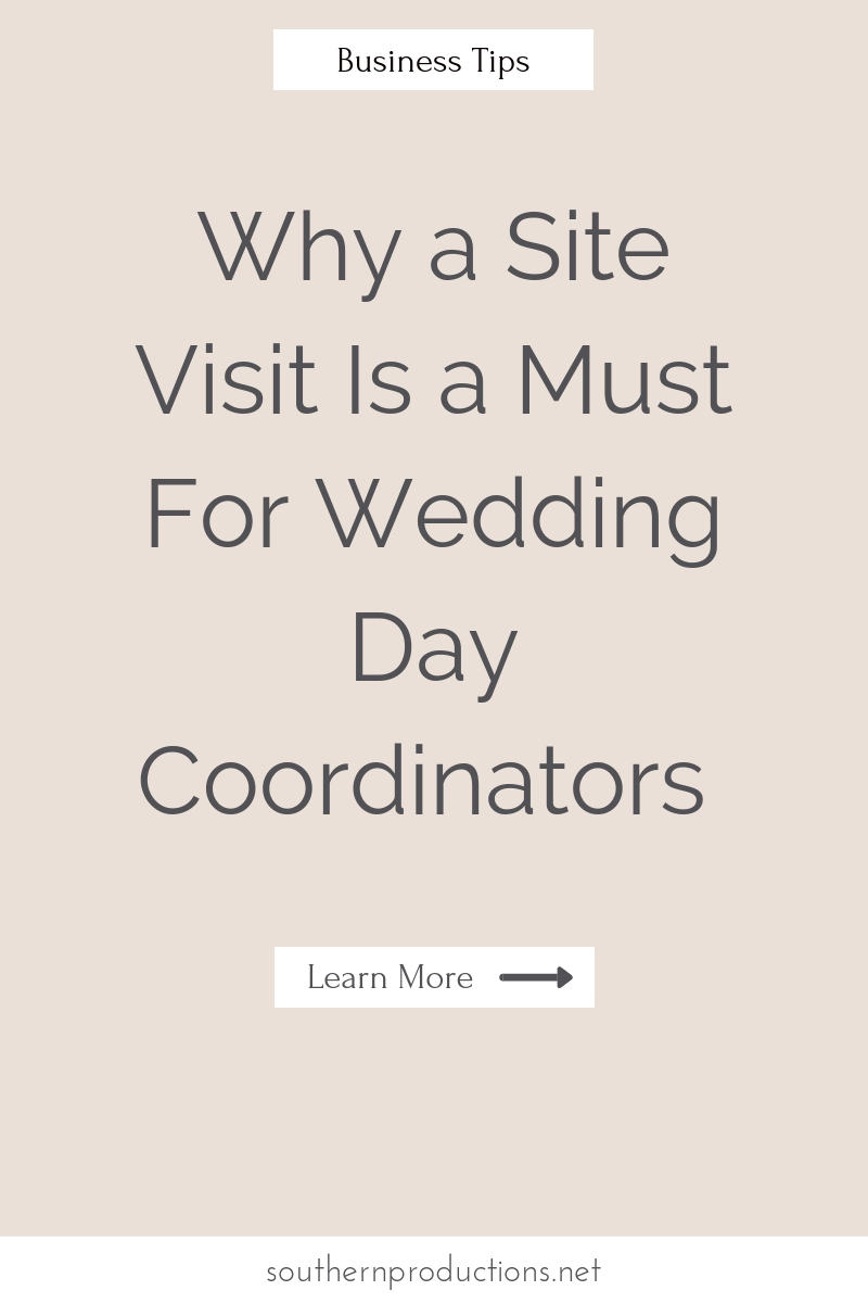 Why a site visit is a must for wedding day coordinators