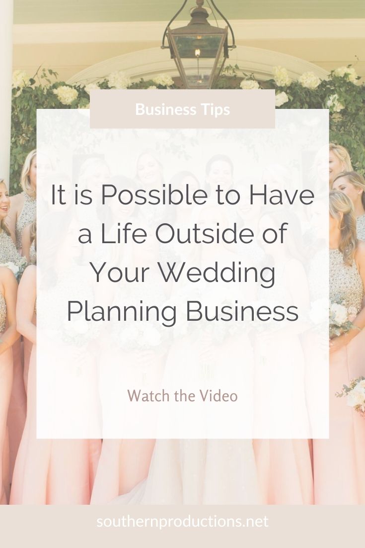 Is It Possible to Have a Life Outside of Your Wedding Planning Business