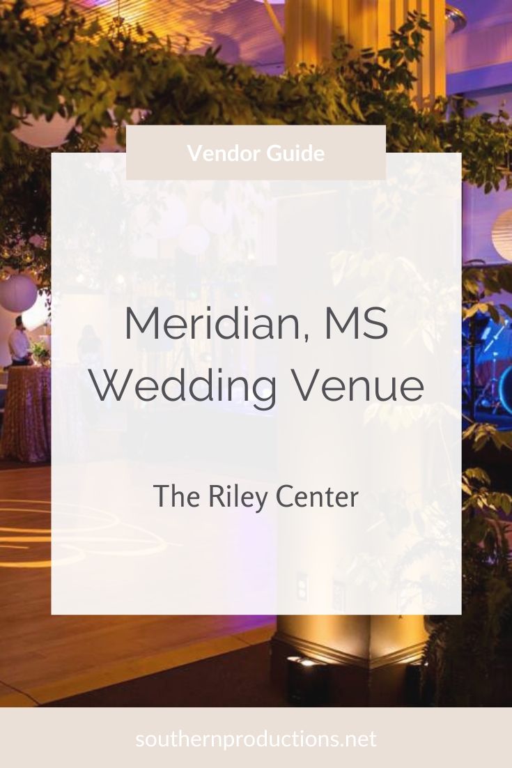 Meridian MS Wedding Venue | The Riley Center