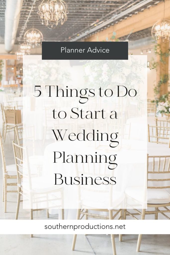 5 Things to Do To Start a Wedding Planning Business